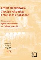  Ernest Hemingway. The Sun Also Rise. Entre sens et absence