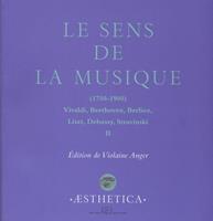 Le Sens de la musique (1750-1900), vol. 2