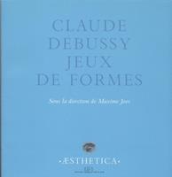 Claude Debussy, jeux de formes