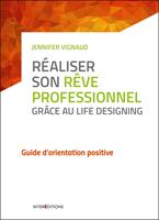   Réaliser son rêve professionnel grâce au Life Designing