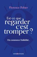   Est-ce que regarder c'est tromper ?