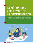   La métaphore, voie royale de la communication - 2e éd.