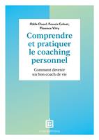   Comprendre et pratiquer le coaching personnel - 4e éd.