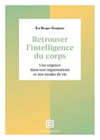   Retrouver l'intelligence du corps - 2e éd.
