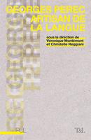   Georges Perec artisan de la langue