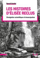   Les Histoires d&rsquo;&Eacute;lis&eacute;e Reclus