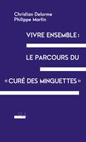   Vivre ensemble : le parcours du « curé des Minguettes »