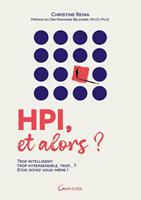  HPI, et alors ? Trop intelligent, trop hypersensible, trop... ? Stop, soyez vous-m&ecirc;me !