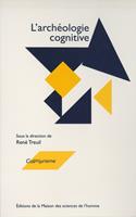   L&rsquo;arch&eacute;ologie cognitive
