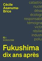   Fukushima, dix ans après