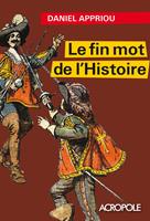   Le fin mot de l'histoire