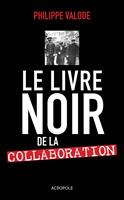   Le livre noir de la collaboration