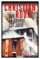  Que la guerre est jolie