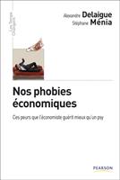   Nos phobies économiques