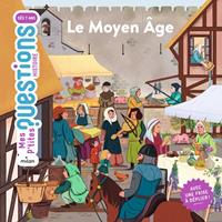 MES P'TITES QUESTIONS - Moyen Âge (Le) - Dès 7 ans