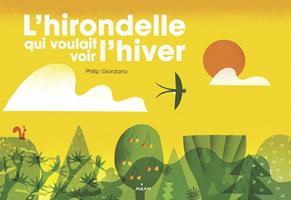   L'hirondelle qui voulait voir l'hiver