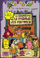   La g&eacute;om&eacute;trie ou le monde des formes