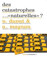 Des catastrophes… "naturelles" ?