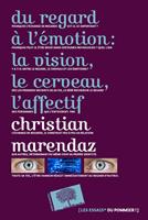   Du regard à l'émotion : la vision, le cerveau, l'affectif