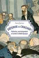   Défense de cracher !