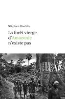 La forêt vierge d'Amazonie n'existe pas
