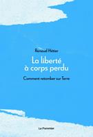   La Liberté à corps perdu