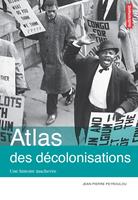   Atlas des décolonisations. Une histoire inachevée