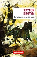   La poudre et la cendre