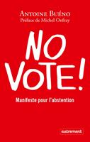   No vote ! Manifeste pour l'abstention