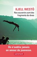   Nos souvenirs sont des fragments de rêve