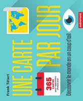   Une carte par jour. Comprendre le monde en un coup d'&oelig;il