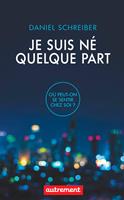   Je suis né quelque part