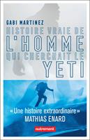   Histoire vraie de l’homme qui cherchait le yéti
