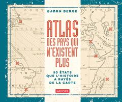   Atlas des pays qui n'existent plus