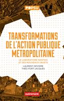   Transformations de l'action publique m&eacute;tropolitaine