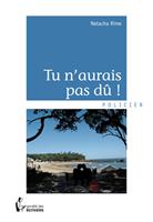   Tu n’aurais pas dû !