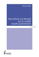   Mes lettres au Monde sur le conflit israélo-palestinien