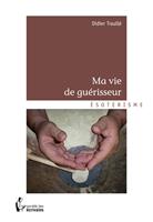  Ma vie de guérisseur