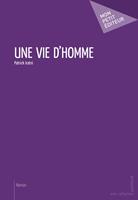   Une vie d'homme