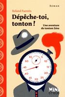   Dépêche-toi tonton !