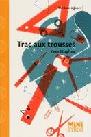   Trac aux trousses