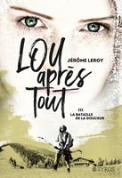 Lou, après tout - tome 3 La bataille de la Douceur