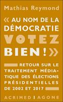 « Au nom de la démocratie, votez bien ! »
