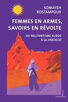   Femmes en armes, savoirs en r&eacute;volte