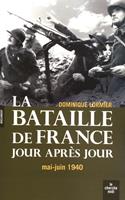   La bataille de France jour apr&egrave;s jour - Mai-Juin 1940
