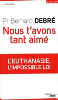   Nous t'avons tant aimé