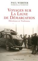   Voyages sur la ligne de démarcation - Héroïsme et Trahisons