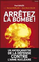   Arr&ecirc;tez la bombe !