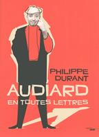   AUDIARD en toutes lettres