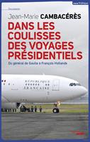   Dans les coulisses des voyages pr&eacute;sidentiels